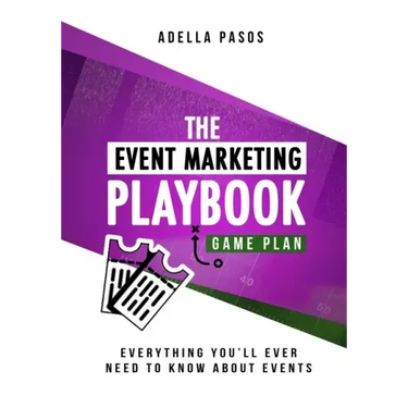 The Event Marketing Playbook - Everything You'll Ever Need to Know About Events: Strategies to Create Profitable Experiential Events and Make Your Bra