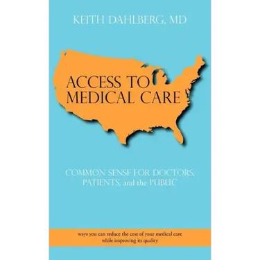 Access to Medical Care: Common Sense for Doctors, Patients, and the Public