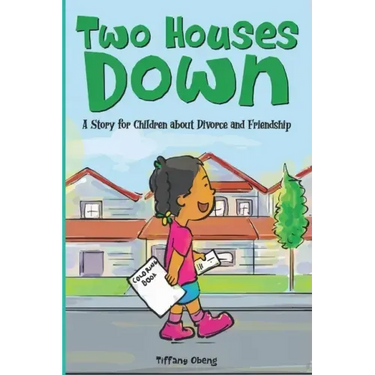 Two Houses Down: A Story for Children about Divorce and Friendship: (Books about Separation for Kids)