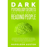 Dark Psychology Secrets and the Art of Reading People: This book Reveals the Secrets of Mental and Emotional Manipulation, Control of Dark Psychology
