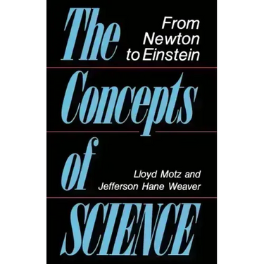The Concepts of Science: From Newton to Einstein