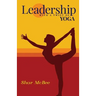 Leadership with a Twist of Yoga
