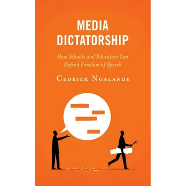 Media Dictatorship: How Schools and Educators Can Defend Freedom of Speech