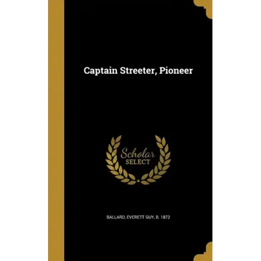 Captain Streeter, Pioneer