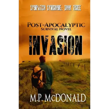Invasion: A Post-Apocalyptic Survival Novel