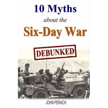 10 Myths about the Six-Day War: Debunked
