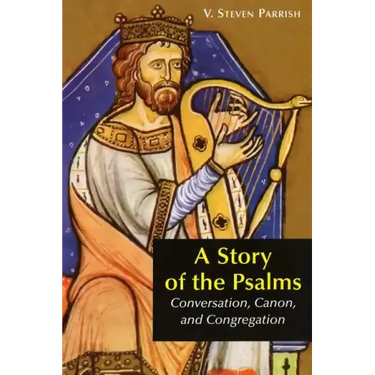 A Story of the Psalms: Conversation, Canon, and Congregation