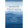 Marina Tsvetaeva: The Essential Poetry