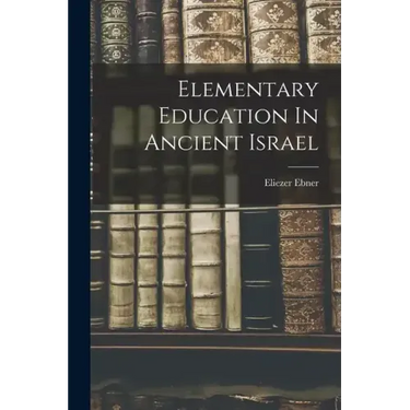 Elementary Education In Ancient Israel