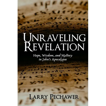 Unraveling Revelation: Hope, Wisdom, and Mystery in John's Apocalypse