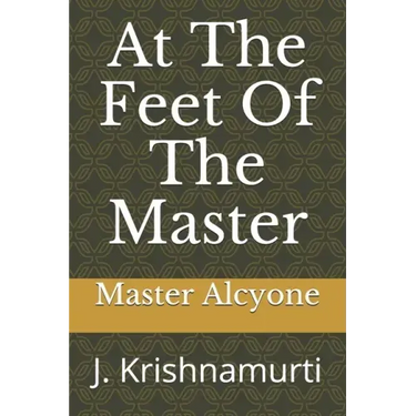 At The Feet Of The Master: J. Krishnamurti
