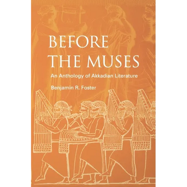 Before the Muses: An Anthology of Akkadian Literature