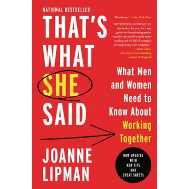 That's What She Said: What Men and Women Need to Know about Working Together