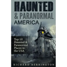 Haunted & Paranormal America Top 10 Haunted Places in the USA: Ghosts, OCCULT, CLAIRVOYANT, HAUNTING, GHOST, HORROR MYSTERY