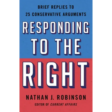 Responding to the Right: Brief Replies to 25 Conservative Arguments