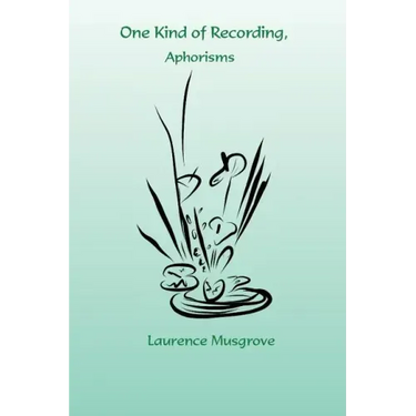 One Kind of Recording, Aphorisms