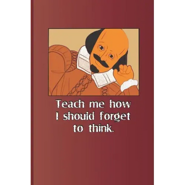 Teach Me How I Should Forget to Think.: A Quote from Romeo and Juliet by William Shakespeare