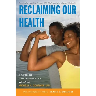 Reclaiming Our Health: A Guide to African American Wellness
