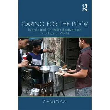 Caring for the Poor: Islamic and Christian Benevolence in a Liberal World