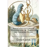 Alice's Adventures in Wonderland & Through the Looking-Glass: The definitive illustrated edition - with the original illustrations by John Tenniel