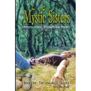 Mystic Sisters: Opposites in Life - Soulmates for Eternity