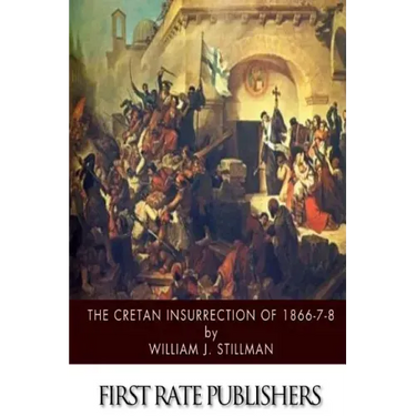 The Cretan Insurrection of 1866-7-8
