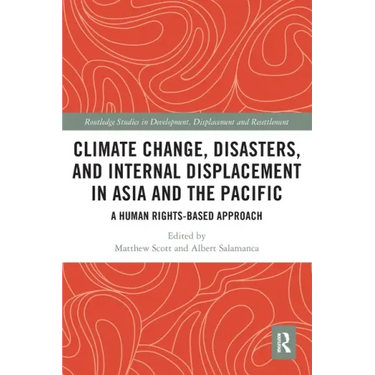 Climate Change, Disasters, and Internal Displacement in Asia and the Pacific: A Human Rights-Based Approach