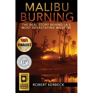 Malibu Burning: The Real Story Behind LA's Most Devastating Wildfire