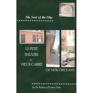 The Soul of the City: Le Petit Thtre Du Vieux Carr