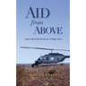 Aid from Above: Inside My Veiled World as a Flight Nurse