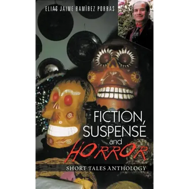 Fiction, Suspense and Horror: Short Tales Anthology