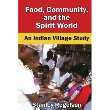 Food, Community, and the Spirit World: An Indian Village Study