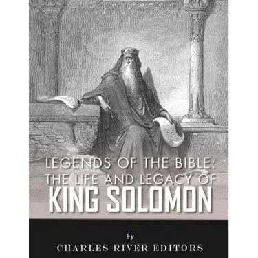 Legends of the Bible: The Life and Legacy of King Solomon