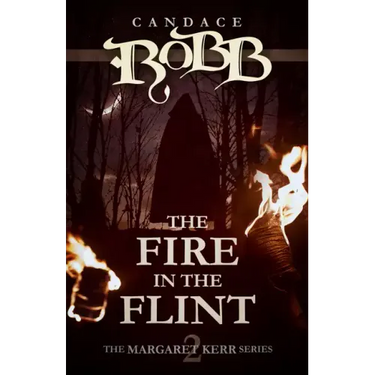 The Fire in the Flint: The Margaret Kerr Series - Book Two