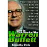How to Pick Stocks Like Warren Buffett: Profiting from the Bargain Hunting Strategies of the World's Greatest Value Investor