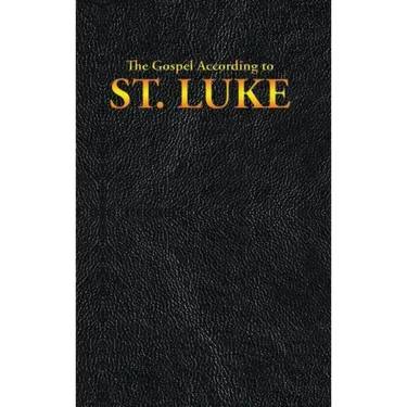 The Gospel According to ST. LUKE