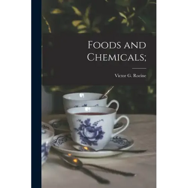 Foods and Chemicals;