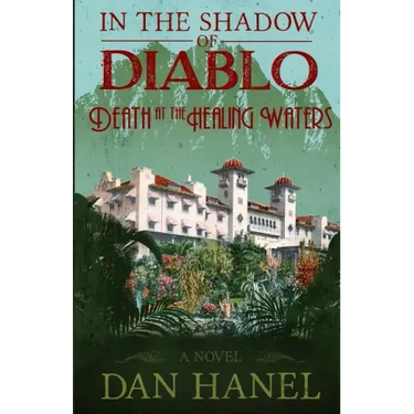 In The Shadow of Diablo: Death at the Healing Waters