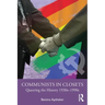 Communists in Closets: Queering the History 1930s-1990s