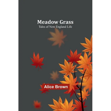 Meadow Grass: Tales of New England Life