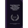 Annual Report of the State Board of Lunacy and Charity of Massachusetts, Volume 19