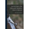 Shooting On Upland Marsh And Stream