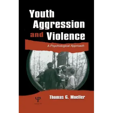 Youth Aggression and Violence: A Psychological Approach