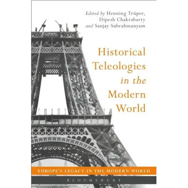 Historical Teleologies in the Modern World