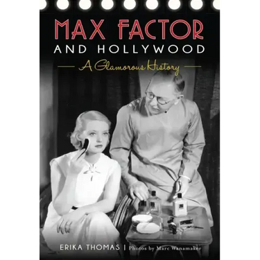 Max Factor and Hollywood: A Glamorous History