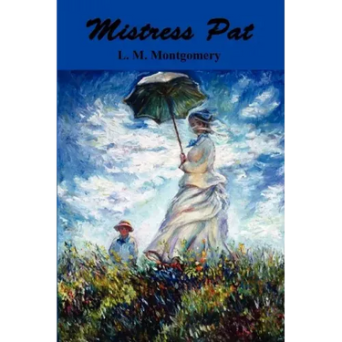Mistress Pat: A Novel of Silver Bush