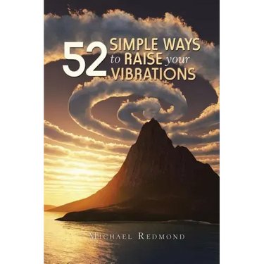 52 Simple Ways to Raise Your Vibrations