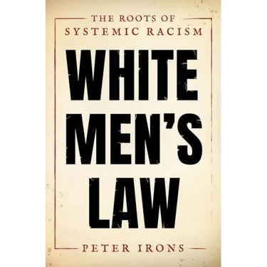 White Men's Law: The Roots of Systemic Racism