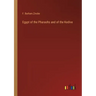 Egypt of the Pharaohs and of the Kedive