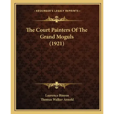 The Court Painters Of The Grand Moguls (1921)